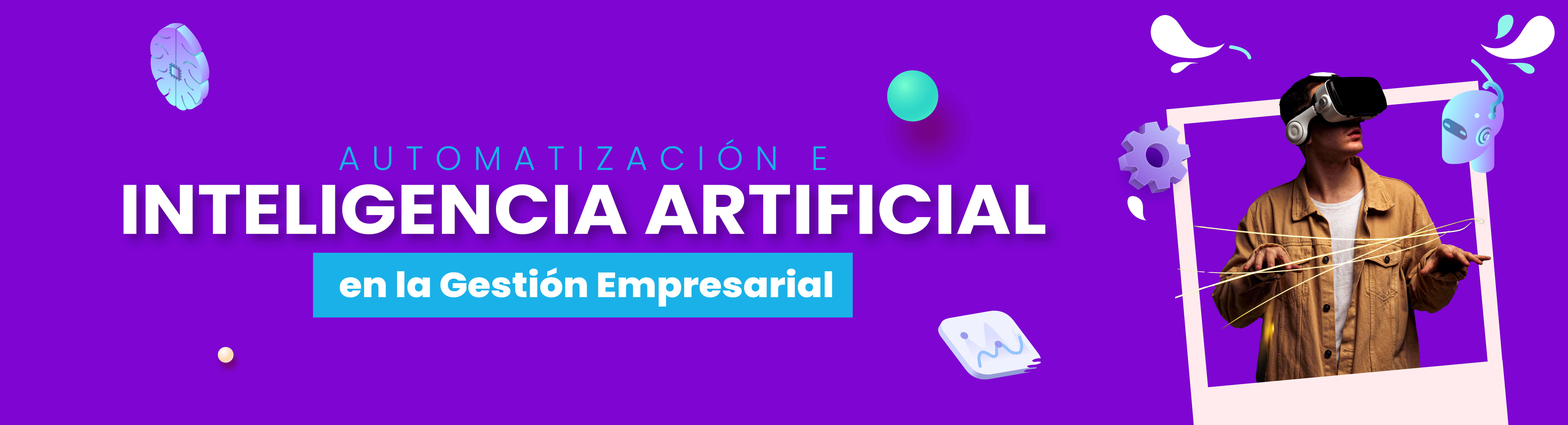 Regístrate en nuestra conferencia: Automatización e inteligencia artificial en la gestión empresarial